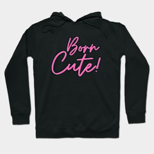 Born Cute! Hoodie